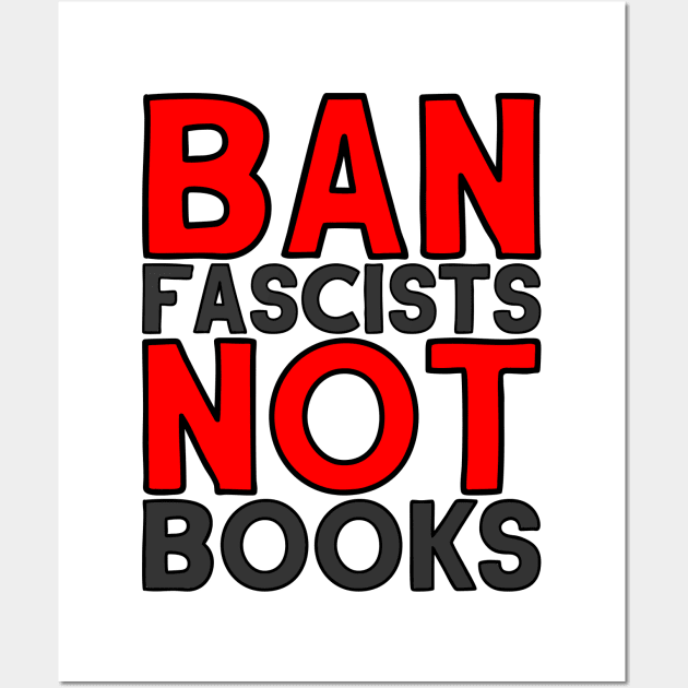 Ban Fascists Not Books (Dark Print) Wall Art by CrazyShirtLady